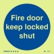 FIRE DOOR KEEP LOCKED SHUT GG 15*15