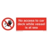 NO ACCESS TO CAR DECK WHILE VESSEL IS AT SEA EJ 10*30