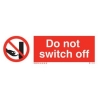 DO NOT SWITCH OFF EJ 10*30