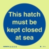 THIS HATCH MUST BE KEPT CLOSED AT SEA GG 15*15